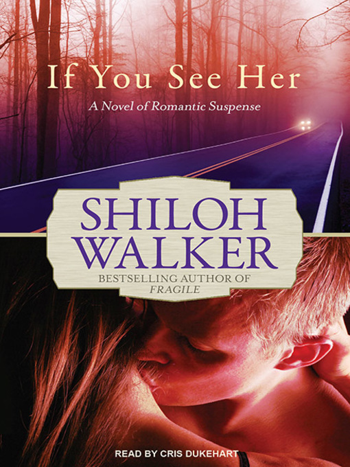 Title details for If You See Her by Shiloh Walker - Available